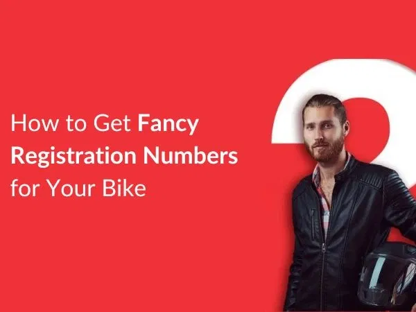 How to Get Fancy Registration Numbers for Your Bike and Car