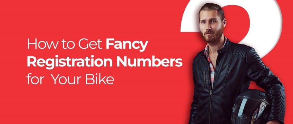 How to Get Fancy Registration Numbers for Your Bike and Car